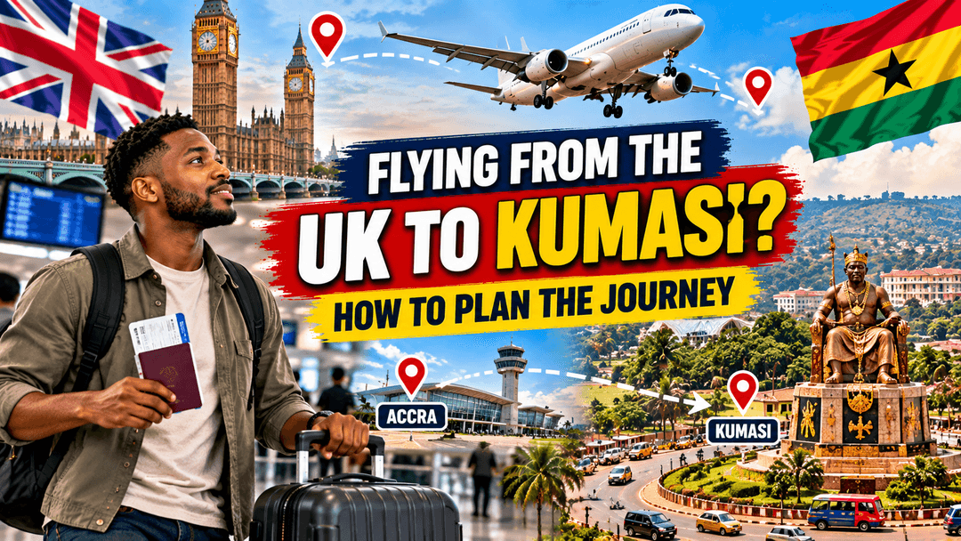 Travelling From the UK to Kumasi? How to Plan the Journey