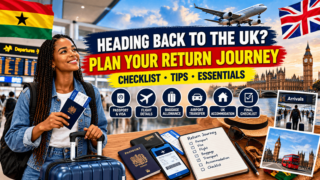 Returning From Ghana to the UK? How to Plan the Journey Home